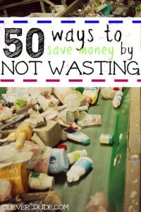 Save money and help the environment by checking out these fifty ways to eliminate waste!